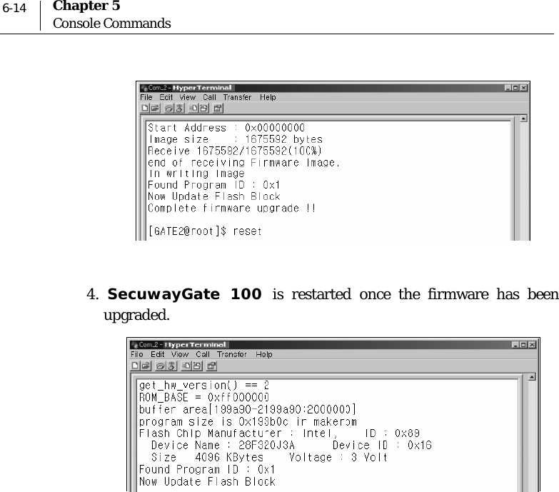  6-14 Chapter 5 Console Commands   4.  SecuwayGate 100 is restarted once the firmware has been upgraded.   