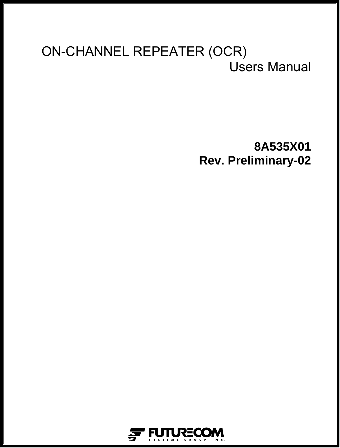   ON-CHANNEL REPEATER (OCR)  Users Manual      8A535X01 Rev. Preliminary-02    