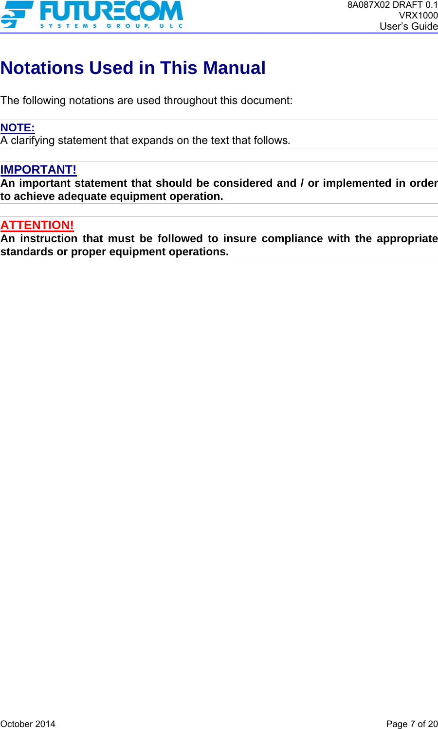  OctobNot The f NOTEA cla IMPOAn imto ac ATTEAn instand   er 2014 tationsfollowing notE: rifying stateORTANT! mportant stchieve adeqENTION! nstruction tdards or pros Used itations are ument that extatement thquate equipmthat must boper equipmin This used throughxpands on thhat should bment operabe followedment opera Manuahout this doche text that fbe consideration. d to insure tions. al cument: follows. red and / ocomplianc8A087r implemence with the 7X02 DRAFT 0VRX100User’s GuidPage 7 of 2nted in ordeappropriat.1 00 de  20 er te 