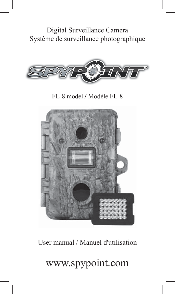 Digital Surveillance CameraSystème de surveillance photographiqueFL-8 model / Modèle FL-8 User manual / Manuel d&apos;utilisation www.spypoint.com
