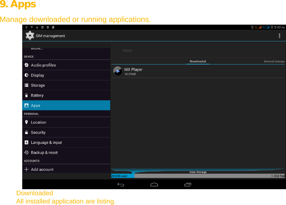  9. Apps  Manage downloaded or running applications.                   Downloaded  All installed application are listing. 