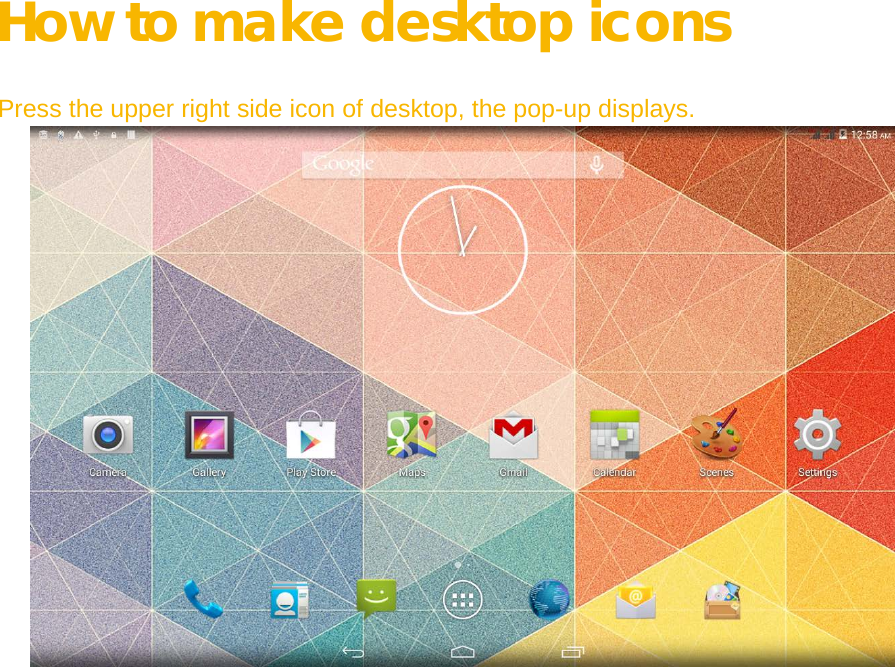  How to make desktop icons  Press the upper right side icon of desktop, the pop-up displays.                          