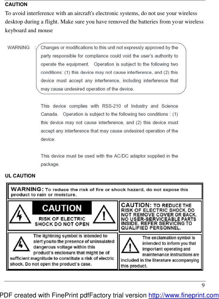  9 CAUTION To avoid interference with an aircraft's electronic systems, do not use your wireless desktop during a flight. Make sure you have removed the batteries from your wireless keyboard and mouse  UL CAUTION    PDF created with FinePrint pdfFactory trial version http://www.fineprint.com
