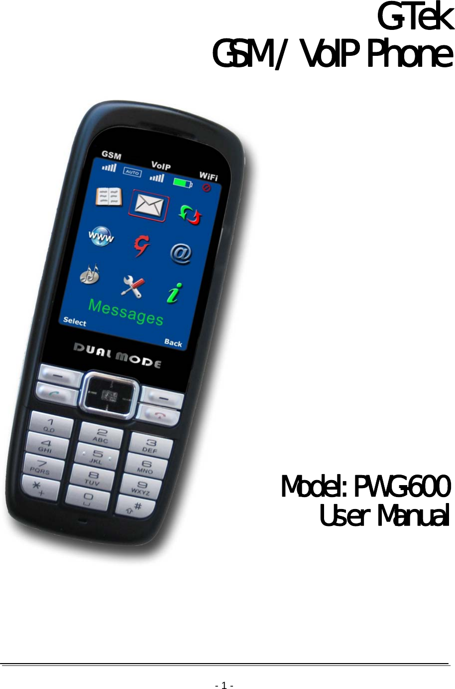         - 1 -  G-Tek GSM / VoIP Phone                      Model: PWG-600 User Manual     