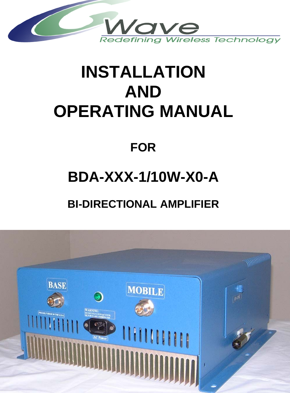    INSTALLATION AND OPERATING MANUAL  FOR  BDA-XXX-1/10W-X0-A  BI-DIRECTIONAL AMPLIFIER   