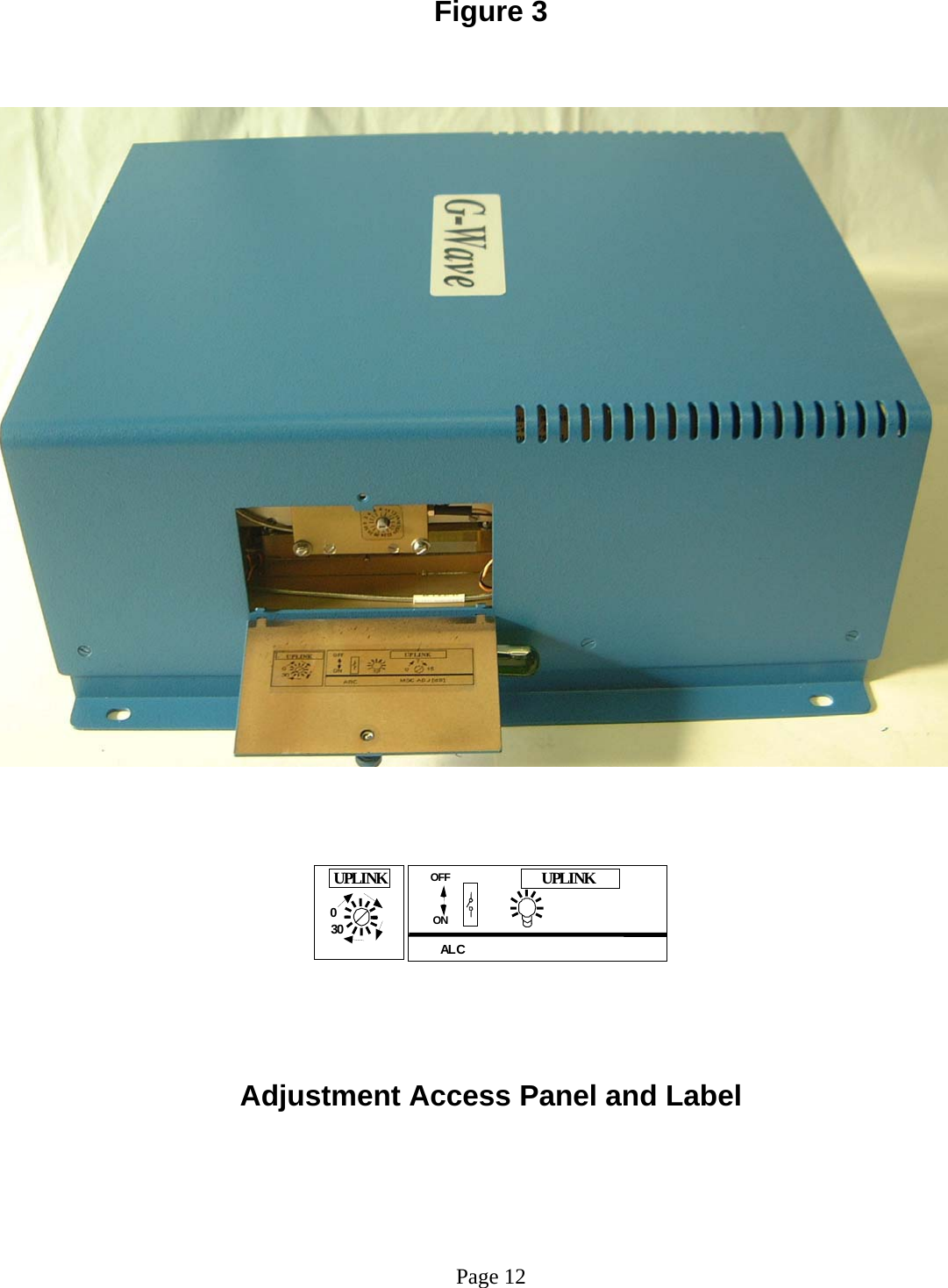 Figure 3         Adjustment Access Panel and Label       Page 12 ALCUPLINKOFFON0 3 0 U P LINK