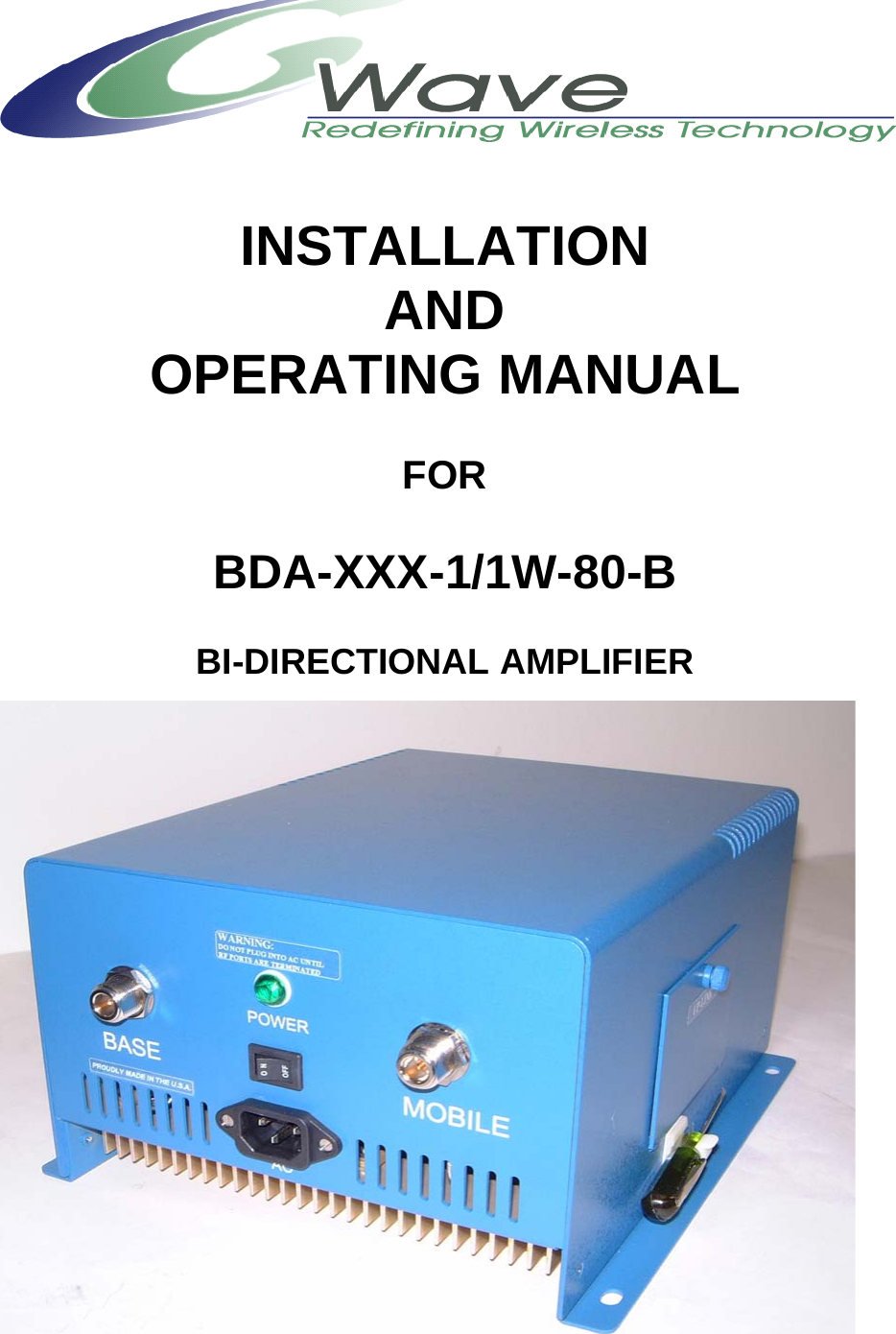     INSTALLATION AND OPERATING MANUAL  FOR  BDA-XXX-1/1W-80-B  BI-DIRECTIONAL AMPLIFIER     