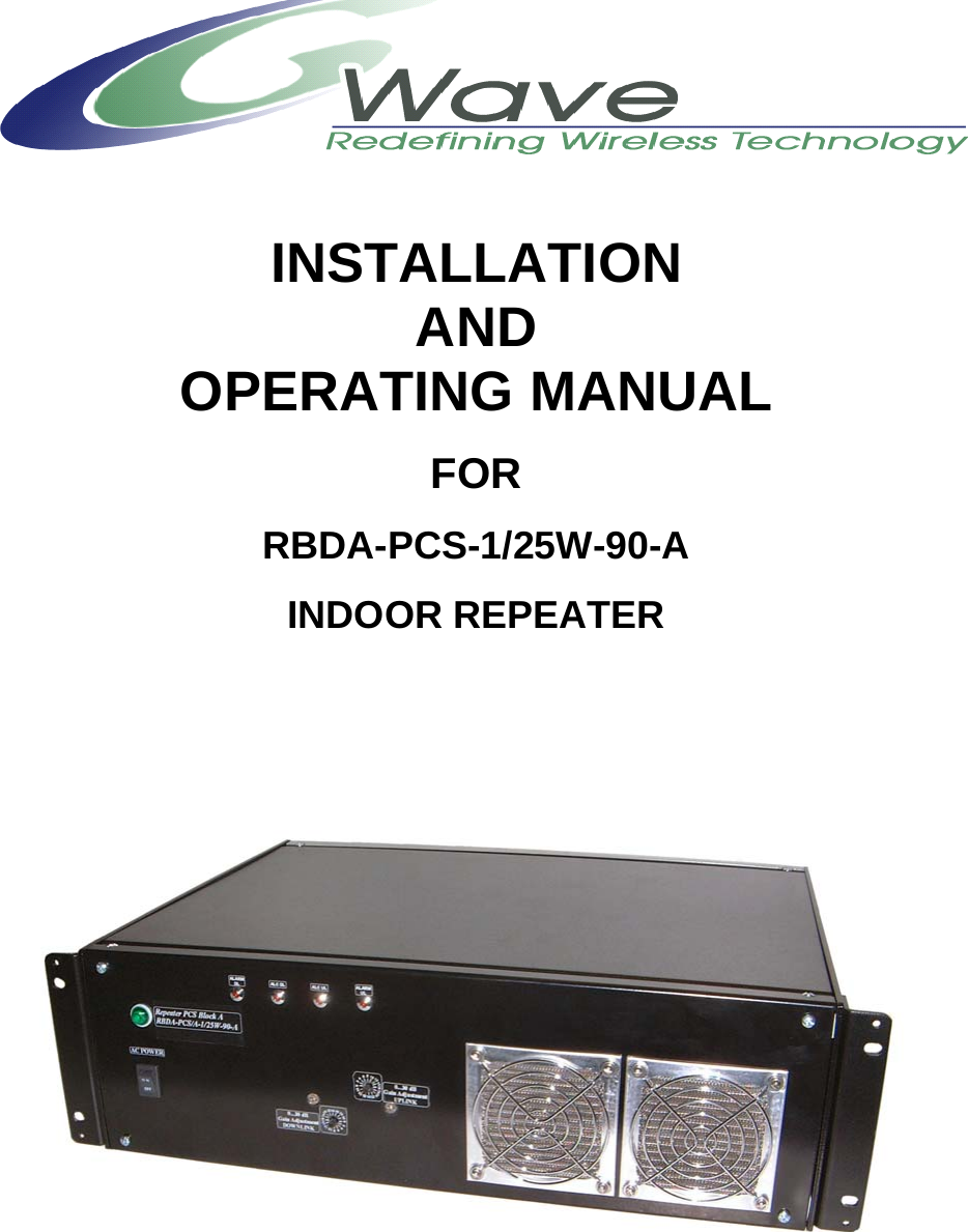     INSTALLATION AND OPERATING MANUAL  FOR  RBDA-PCS-1/25W-90-A  INDOOR REPEATER    