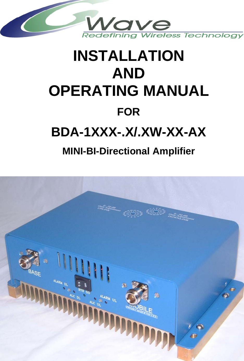   INSTALLATION AND OPERATING MANUAL  FOR  BDA-1XXX-.X/.XW-XX-AX  MINI-BI-Directional Amplifier   