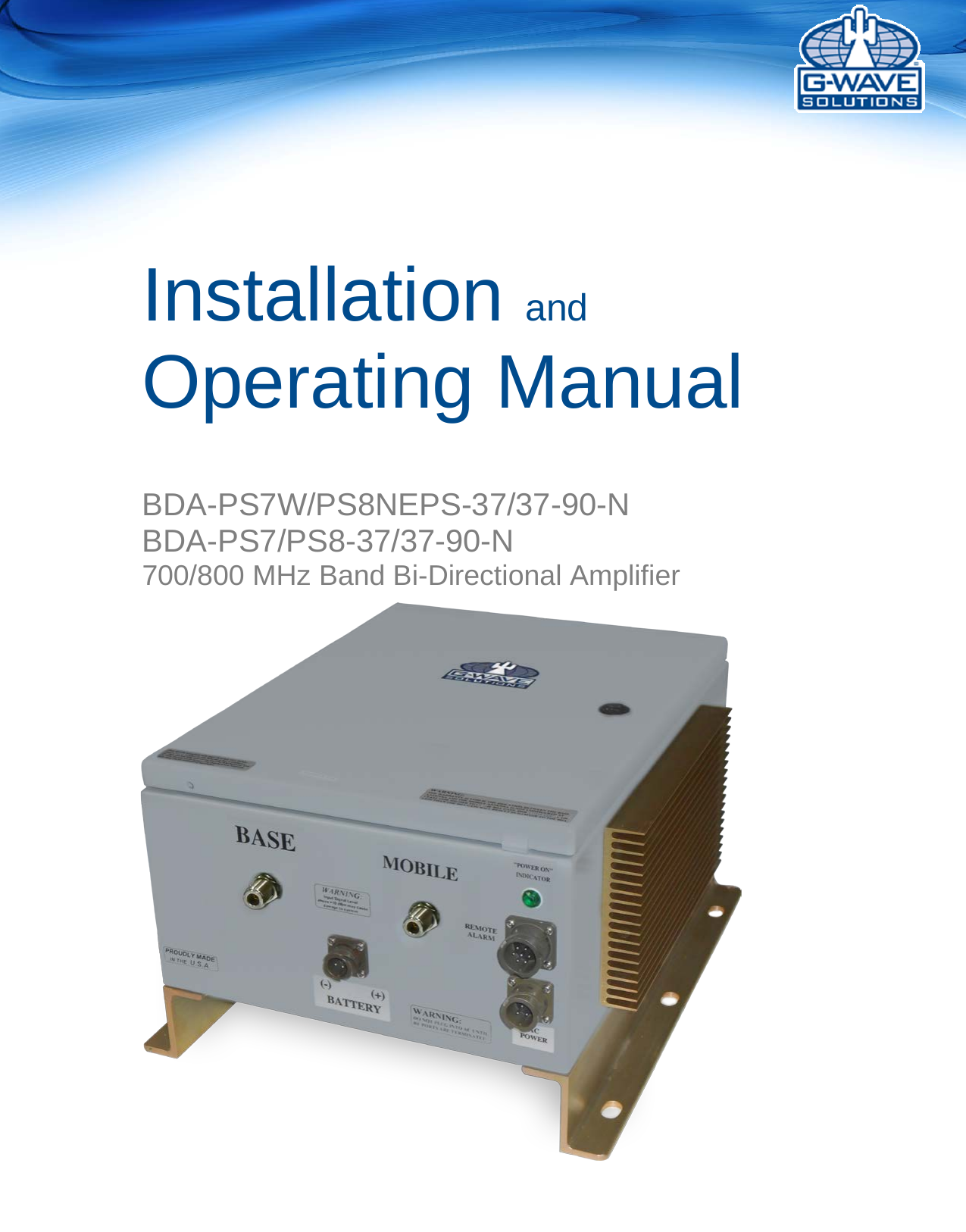       Installation and Operating Manual    BDA-PS7W/PS8NEPS-37/37-90-N BDA-PS7/PS8-37/37-90-N 700/800 MHz Band Bi-Directional Amplifier    