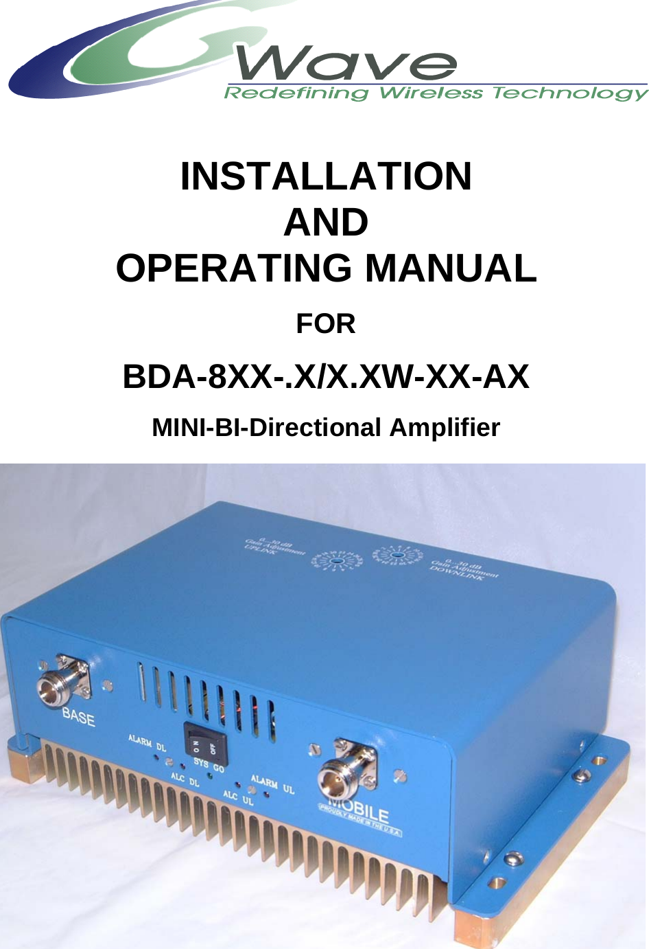   INSTALLATION AND OPERATING MANUAL  FOR  BDA-8XX-.X/X.XW-XX-AX  MINI-BI-Directional Amplifier    