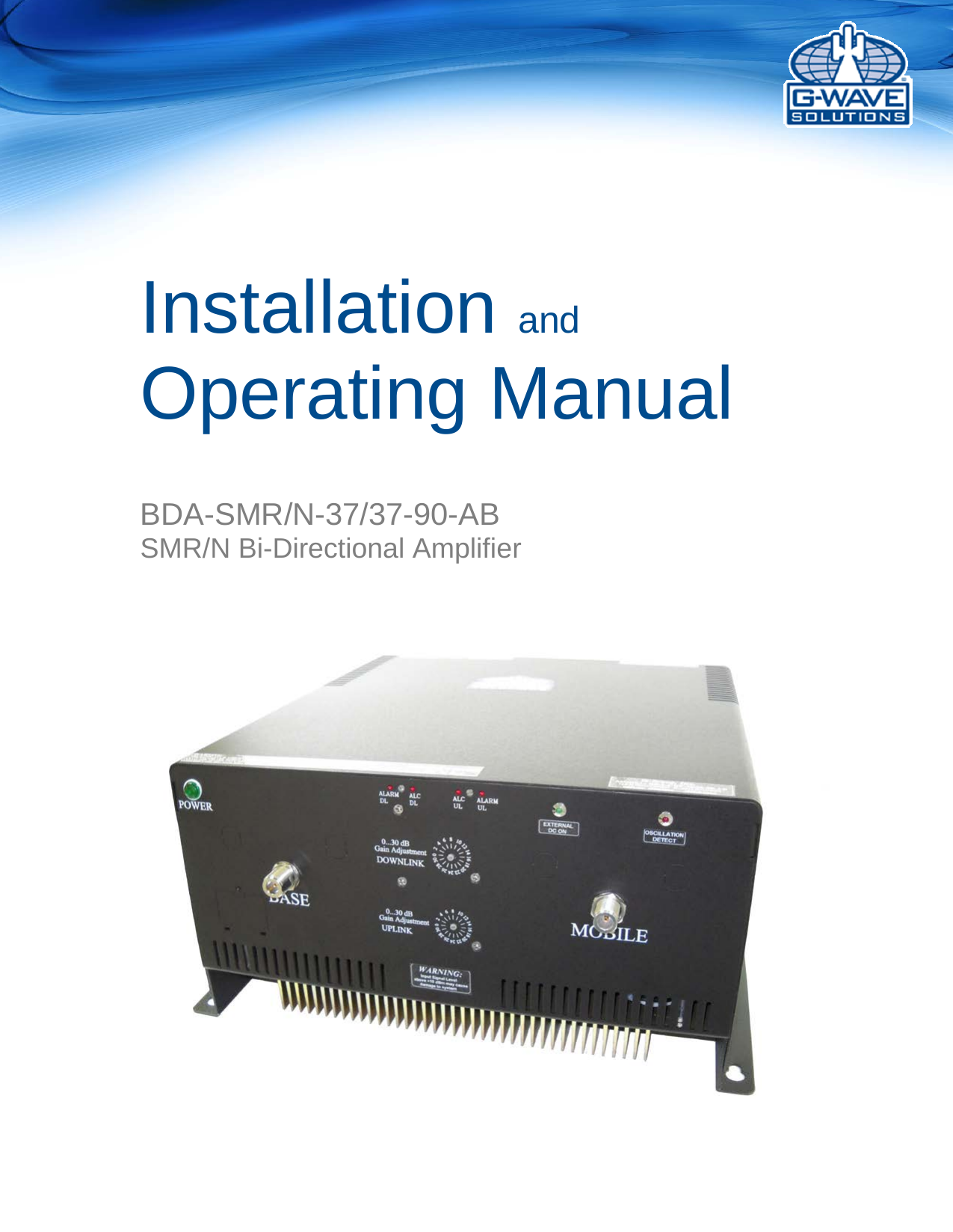       Installation and Operating Manual    BDA-SMR/N-37/37-90-AB SMR/N Bi-Directional Amplifier    