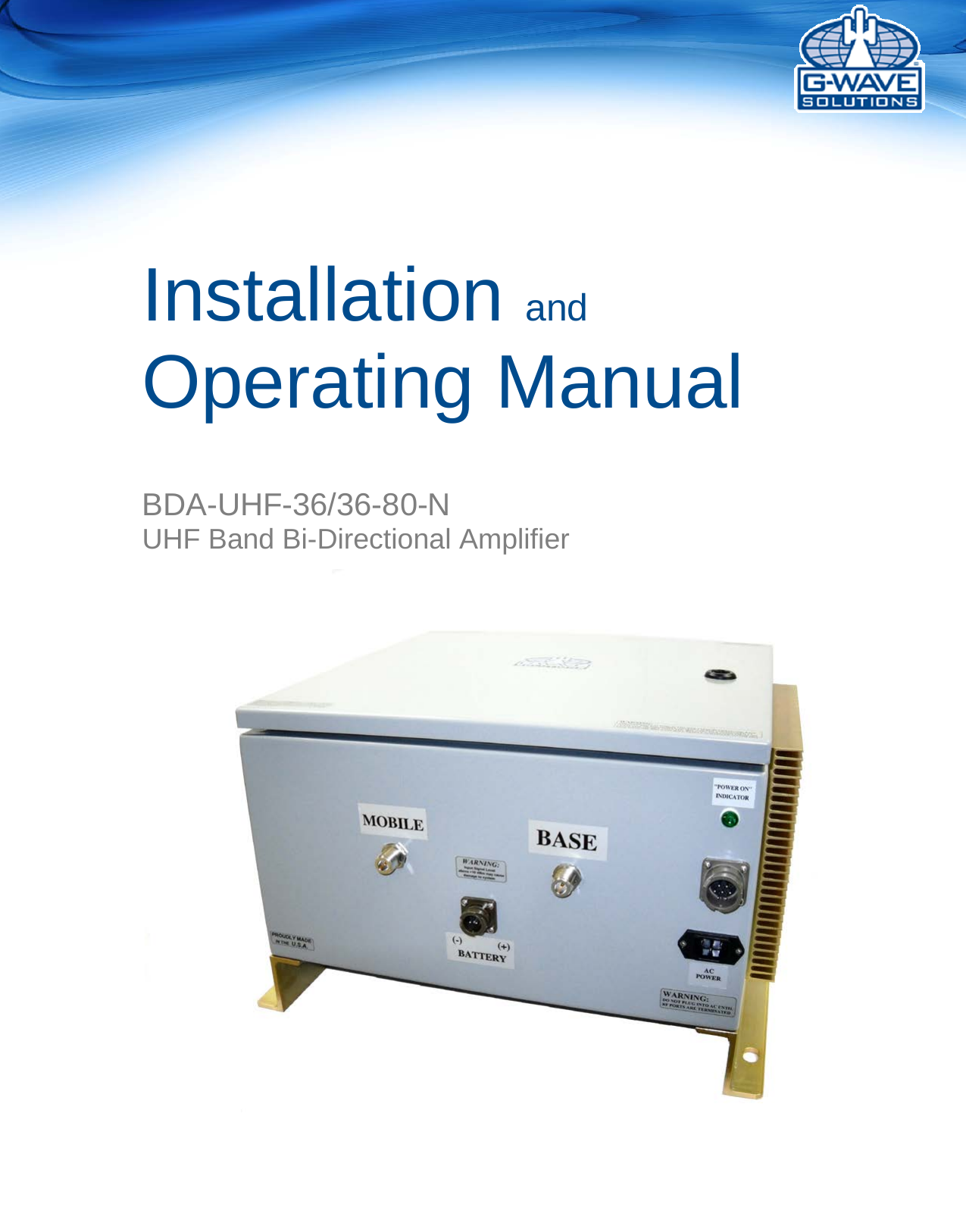       Installation and Operating Manual    BDA-UHF-36/36-80-N UHF Band Bi-Directional Amplifier    
