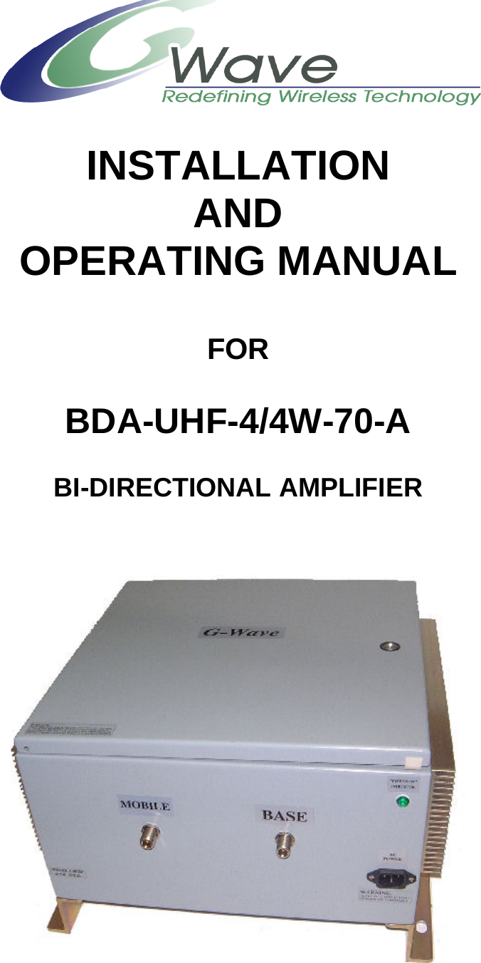   INSTALLATION AND OPERATING MANUAL  FOR  BDA-UHF-4/4W-70-A  BI-DIRECTIONAL AMPLIFIER    