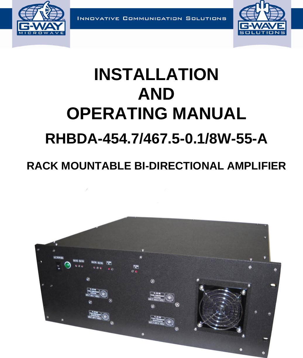    INSTALLATION AND OPERATING MANUAL  RHBDA-454.7/467.5-0.1/8W-55-A  RACK MOUNTABLE BI-DIRECTIONAL AMPLIFIER        