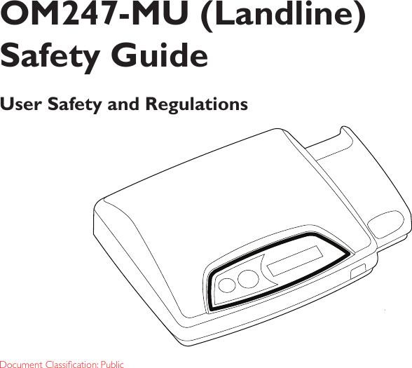 Document Classication: PublicOM247-MU (Landline) Safety GuideUser Safety and Regulations