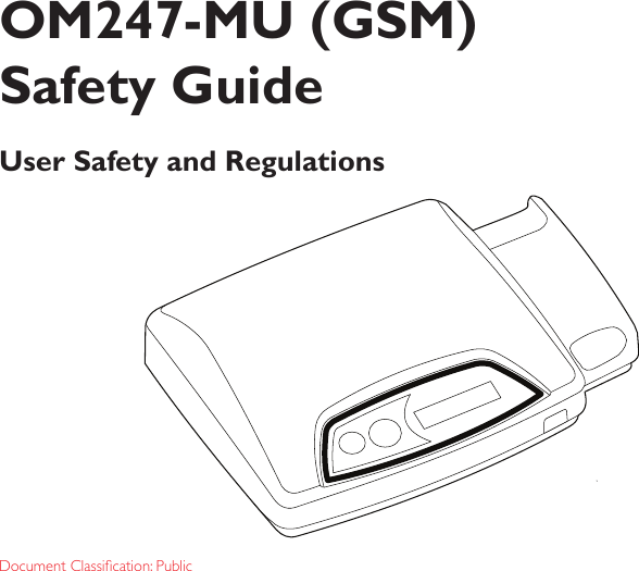 Document Classication: PublicOM247-MU (GSM) Safety GuideUser Safety and Regulations