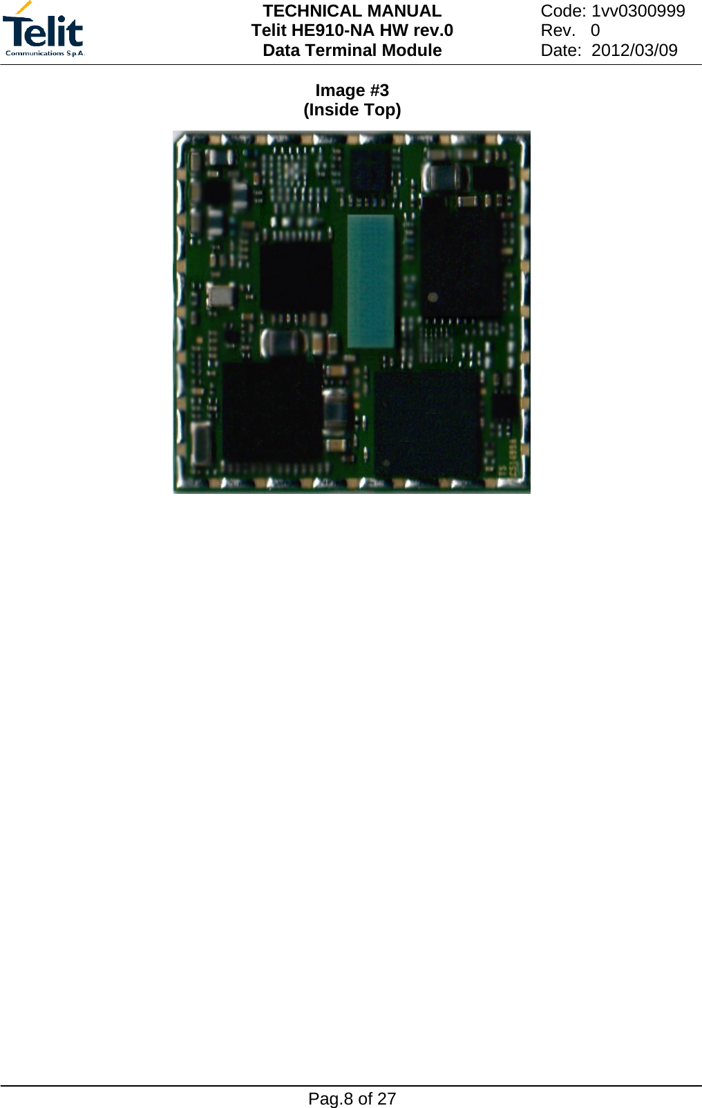 TECHNICAL MANUAL Telit HE910-NA HW rev.0 Data Terminal Module   Pag.8 of 27 Code: 1vv0300999    Rev.   0  Date:  2012/03/09  Image #3  (Inside Top)        