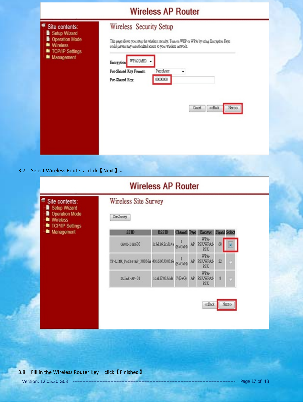 Version: 12.05.30.G03 ‐‐‐‐‐‐‐‐‐‐‐‐‐‐‐‐‐‐‐‐‐‐‐‐‐‐‐‐‐‐‐‐‐‐‐‐‐‐‐‐‐‐‐‐‐‐‐‐‐‐‐‐‐‐‐‐‐‐‐‐‐‐‐‐‐‐‐‐‐‐‐‐‐‐‐‐‐‐‐‐‐‐‐‐‐‐‐‐‐‐‐‐‐‐‐‐‐‐‐‐‐‐‐‐ Page 17 of 433.7 Select Wireless Router，click【Next】。3.8 Fill in the Wireless Router Key，click【Finished】。