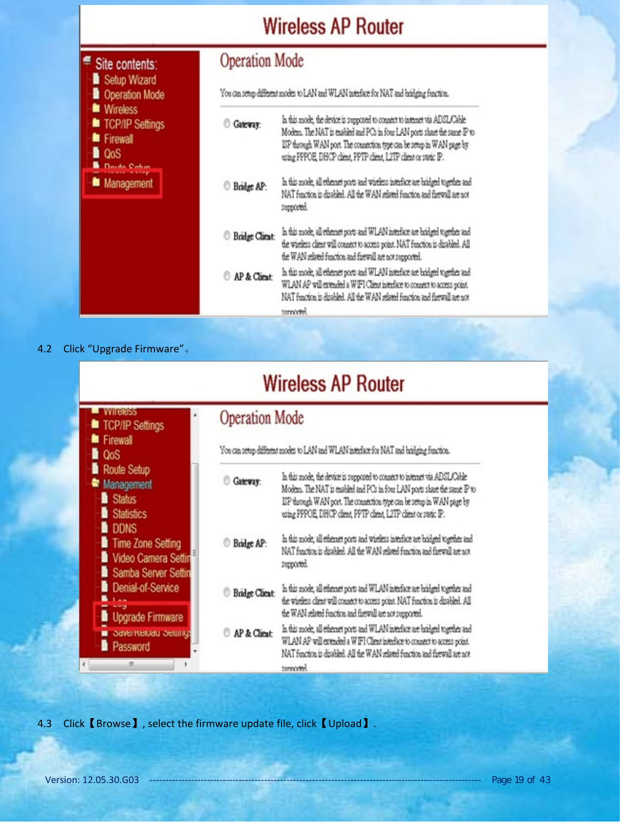 Version: 12.05.30.G03 ‐‐‐‐‐‐‐‐‐‐‐‐‐‐‐‐‐‐‐‐‐‐‐‐‐‐‐‐‐‐‐‐‐‐‐‐‐‐‐‐‐‐‐‐‐‐‐‐‐‐‐‐‐‐‐‐‐‐‐‐‐‐‐‐‐‐‐‐‐‐‐‐‐‐‐‐‐‐‐‐‐‐‐‐‐‐‐‐‐‐‐‐‐‐‐‐‐‐‐‐‐‐‐‐ Page 19 of 434.2 Click &ldquo;Upgrade Firmware&rdquo;。4.3 Click【Browse】, select the firmware update file, click【Upload】.