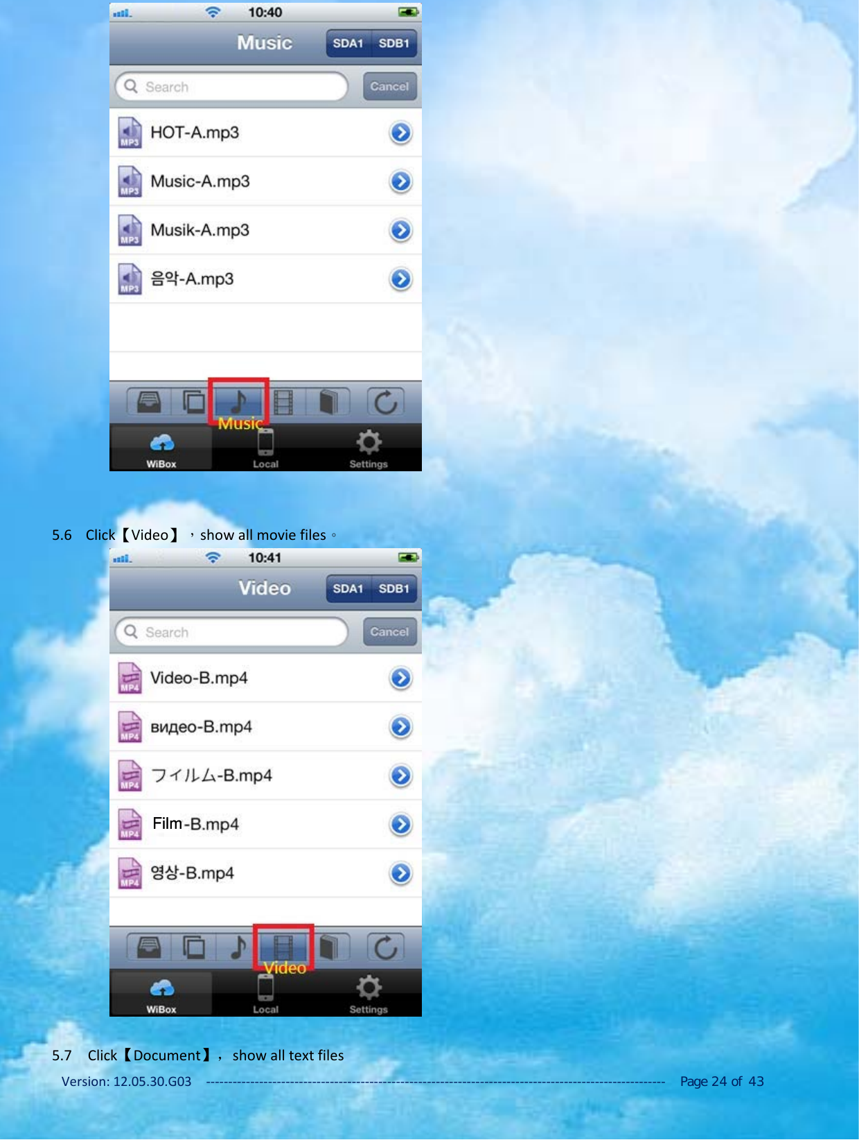 Version: 12.05.30.G03 ‐‐‐‐‐‐‐‐‐‐‐‐‐‐‐‐‐‐‐‐‐‐‐‐‐‐‐‐‐‐‐‐‐‐‐‐‐‐‐‐‐‐‐‐‐‐‐‐‐‐‐‐‐‐‐‐‐‐‐‐‐‐‐‐‐‐‐‐‐‐‐‐‐‐‐‐‐‐‐‐‐‐‐‐‐‐‐‐‐‐‐‐‐‐‐‐‐‐‐‐‐‐‐‐ Page 24 of 435.6 Click【Video】，show all movie files。5.7 Click【Document】，show all text filesFilmFilm