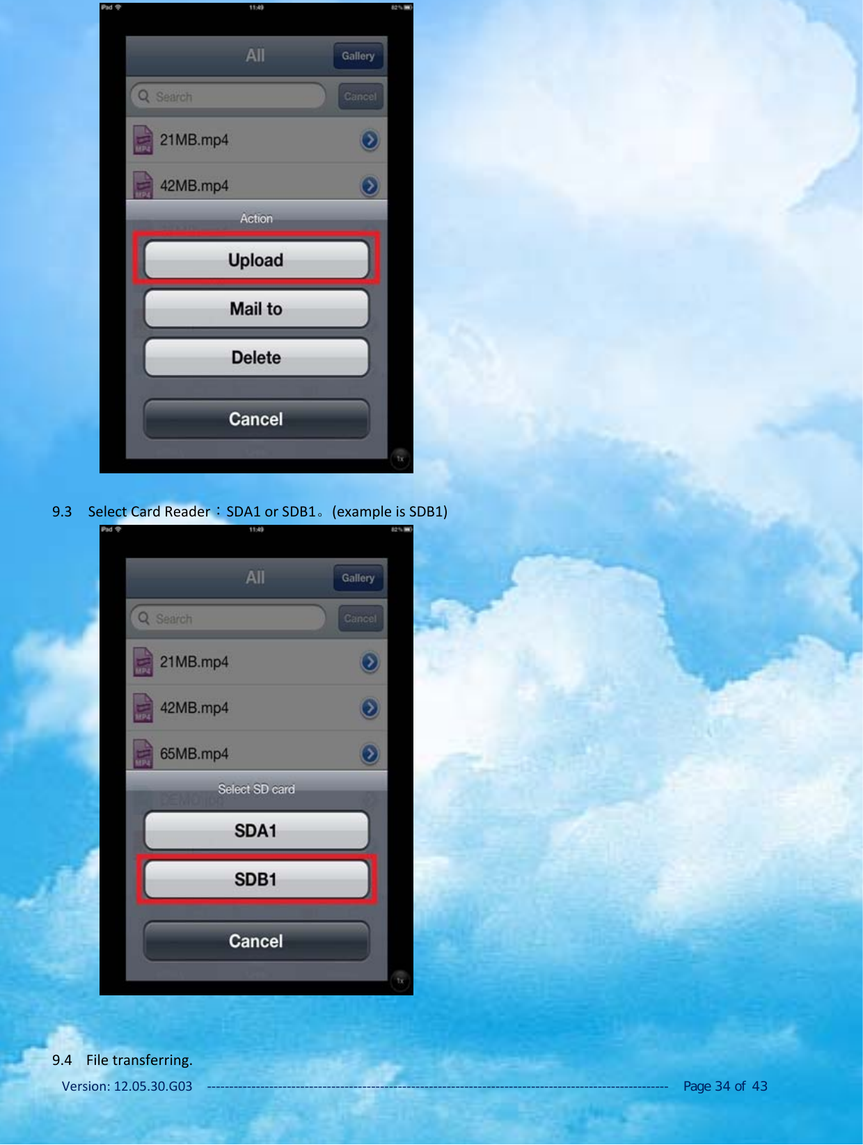 Version: 12.05.30.G03 ‐‐‐‐‐‐‐‐‐‐‐‐‐‐‐‐‐‐‐‐‐‐‐‐‐‐‐‐‐‐‐‐‐‐‐‐‐‐‐‐‐‐‐‐‐‐‐‐‐‐‐‐‐‐‐‐‐‐‐‐‐‐‐‐‐‐‐‐‐‐‐‐‐‐‐‐‐‐‐‐‐‐‐‐‐‐‐‐‐‐‐‐‐‐‐‐‐‐‐‐‐‐‐‐ Page 34 of 439.3 Select Card Reader：SDA1 or SDB1。(example is SDB1)9.4 File transferring.