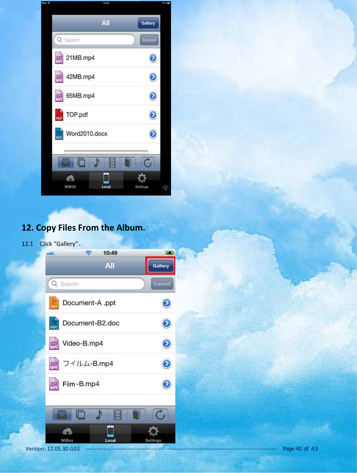 Version: 12.05.30.G03 ‐‐‐‐‐‐‐‐‐‐‐‐‐‐‐‐‐‐‐‐‐‐‐‐‐‐‐‐‐‐‐‐‐‐‐‐‐‐‐‐‐‐‐‐‐‐‐‐‐‐‐‐‐‐‐‐‐‐‐‐‐‐‐‐‐‐‐‐‐‐‐‐‐‐‐‐‐‐‐‐‐‐‐‐‐‐‐‐‐‐‐‐‐‐‐‐‐‐‐‐‐‐‐‐ Page 40 of 4312. Copy Files From the Album.12.1 Click &ldquo;Gallery&rdquo;。FilmFilm