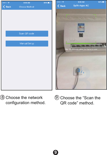 98Choose the networkconfiguration method.9Choose the “Scan the QR code” method.