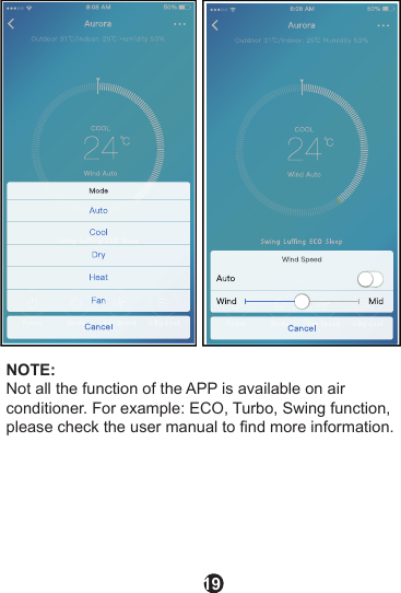 19NOTE:Not all the function of the APP is available on air conditioner. For example: ECO, Turbo, Swing function, please check the user manual to find more information. 