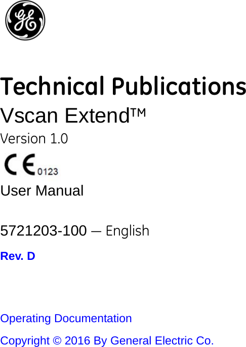 Technical PublicationsVscan Extend™Version 1.0User Manual5721203-100 — EnglishRev. DOperating DocumentationCopyright © 2016 By General Electric Co.