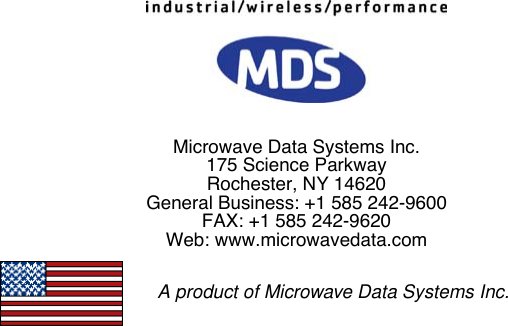 Microwave Data Systems Inc.Rochester, NY 14620General Business: +1 585 242-9600FAX: +1 585 242-9620Web: www.microwavedata.com175 Science ParkwayA product of Microwave Data Systems Inc.