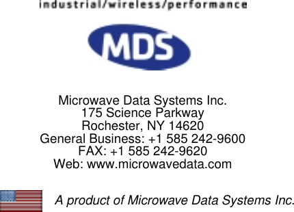 Microwave Data Systems Inc.Rochester, NY 14620General Business: +1 585 242-9600FAX: +1 585 242-9620Web: www.microwavedata.com175 Science ParkwayA product of Microwave Data Systems Inc.