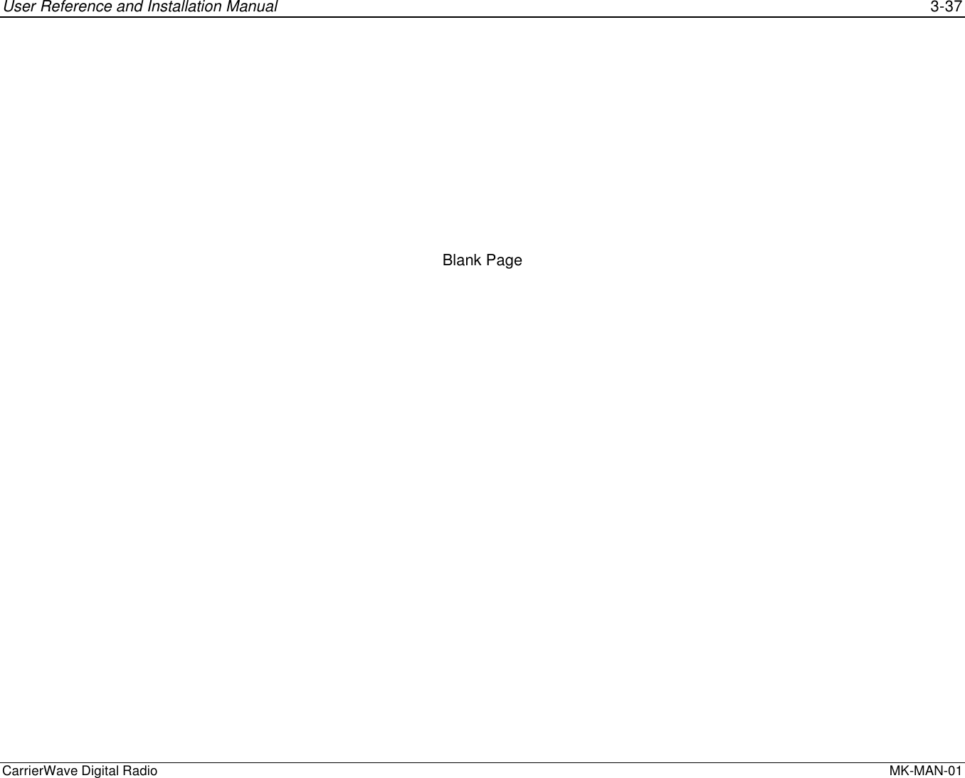 User Reference and Installation Manual 3-37CarrierWave Digital Radio  MK-MAN-01Blank Page
