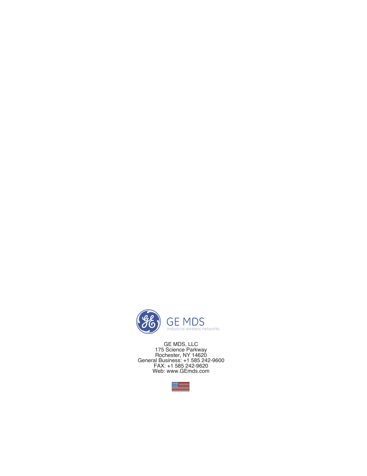 GE MDS, LLCRochester, NY 14620General Business: +1 585 242-9600FAX: +1 585 242-9620Web: www.GEmds.com175 Science Parkway