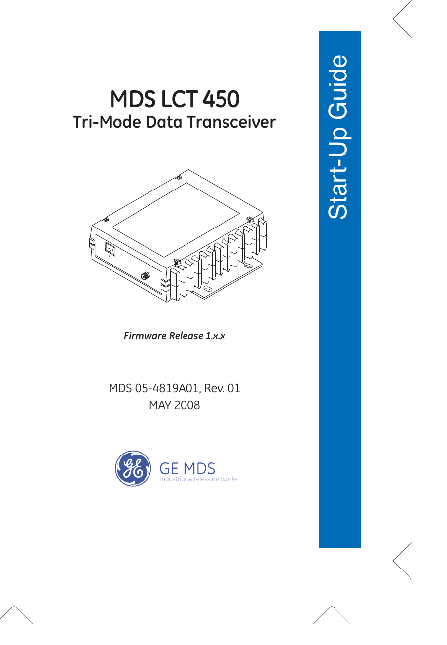  Start-Up Guide Firmware Release 1.x.x MDS 05-4819A01, Rev. 01MAY 2008 MDS LCT 450  Tri-Mode Data Transceiver