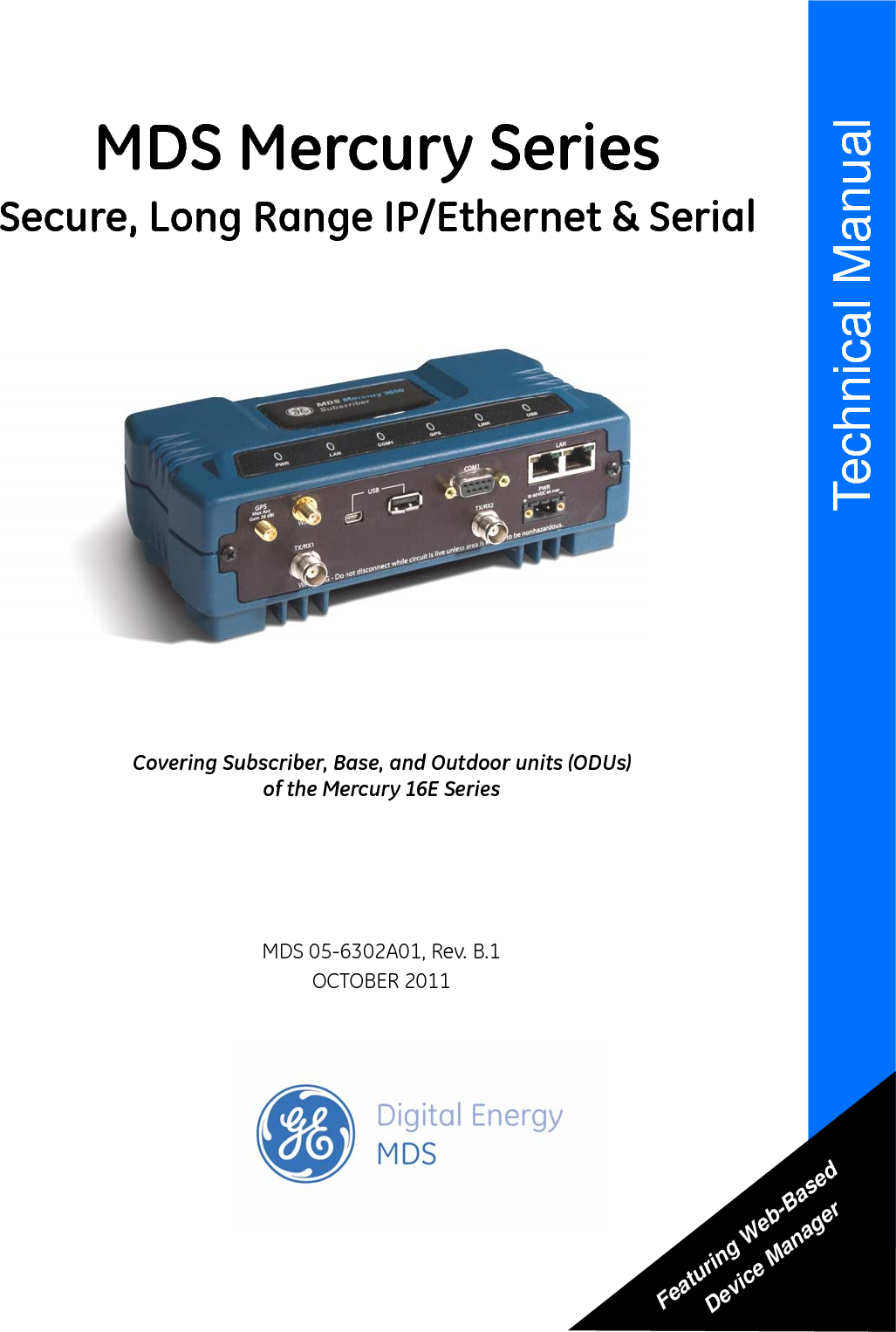 Need Quick-Start instructions for this product? Please refer to publication 05-6301A01.All GE MDS user guides are available online at www.gemds.com