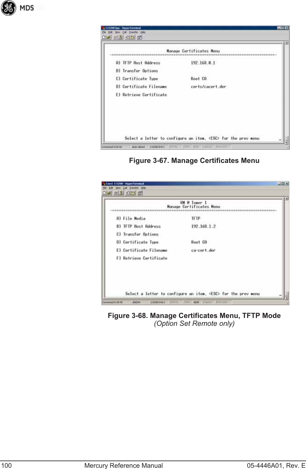 100 Mercury Reference Manual 05-4446A01, Rev. EInvisible place holderFigure 3-67. Manage Certificates MenuInvisible place holderFigure 3-68. Manage Certificates Menu, TFTP Mode(Option Set Remote only)
