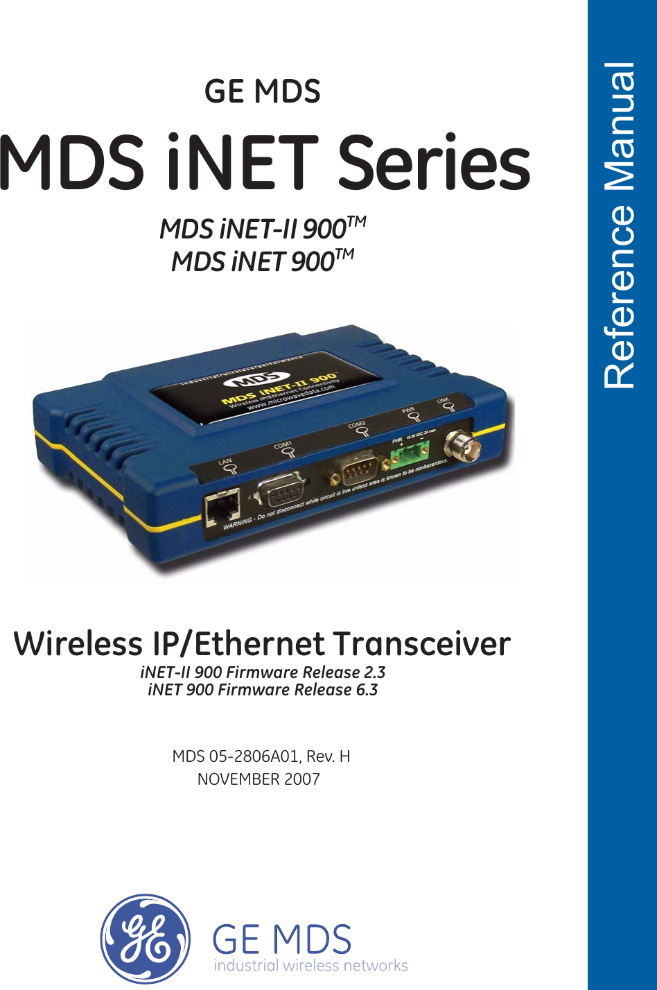  Reference Manual MDS 05-2806A01, Rev. HNOVEMBER 2007Wireless IP/Ethernet TransceiveriNET-II 900 Firmware Release 2.3iNET 900 Firmware Release 6.3MDS iNET SeriesMDS iNET-II 900TMMDS iNET 900TMGE MDS