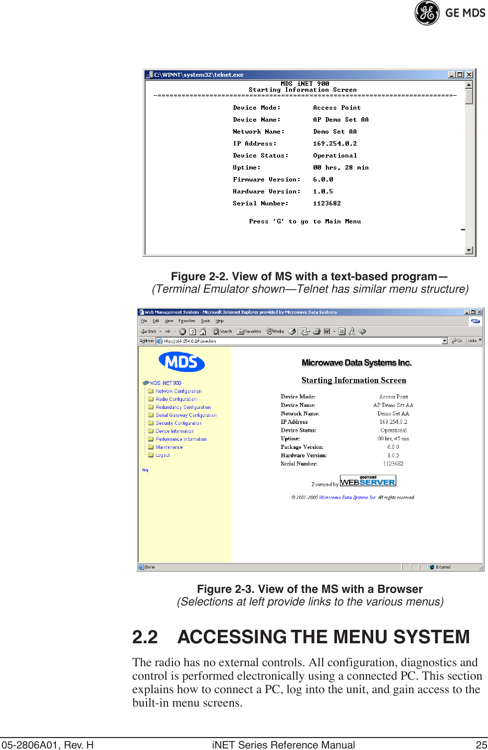 05-2806A01, Rev. H iNET Series Reference Manual 25Figure 2-2. View of MS with a text-based program—(Terminal Emulator shown—Telnet has similar menu structure)Invisible place holderFigure 2-3. View of the MS with a Browser(Selections at left provide links to the various menus)2.2 ACCESSING THE MENU SYSTEMThe radio has no external controls. All configuration, diagnostics and control is performed electronically using a connected PC. This section explains how to connect a PC, log into the unit, and gain access to the built-in menu screens.