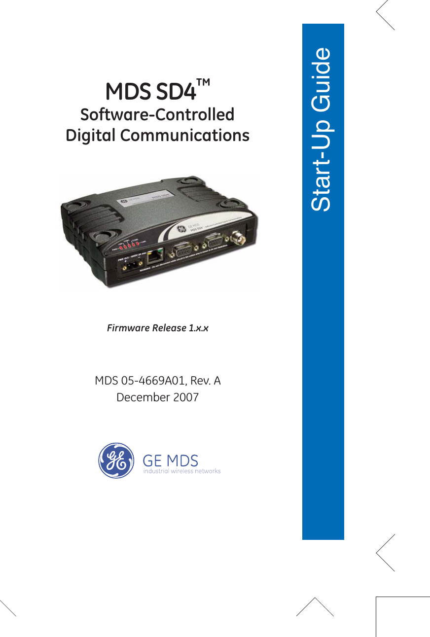  Start-Up Guide Firmware Release 1.x.x MDS 05-4669A01, Rev. ADecember 2007 MDS SD4 ™   Software-ControlledDigital Communications