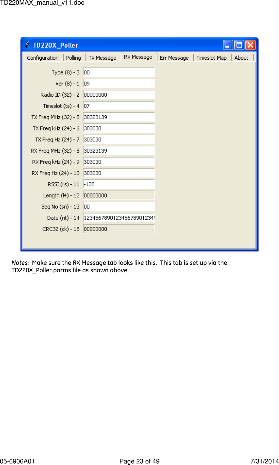 TD220MAX_manual_v11.doc 05-6906A01  Page 23 of 49  7/31/2014     Notes:  Make sure the RX Message tab looks like this.  This tab is set up via the TD220X_Poller.parms file as shown above.   