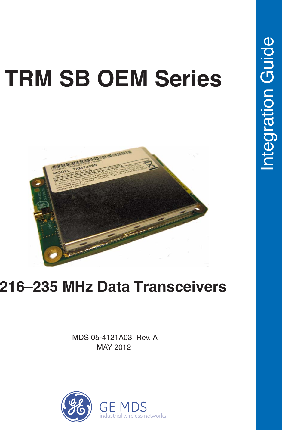  Integration Guide216–235 MHz Data TransceiversTRM SB OEM Series  MDS 05-4121A03, Rev. AMAY 2012