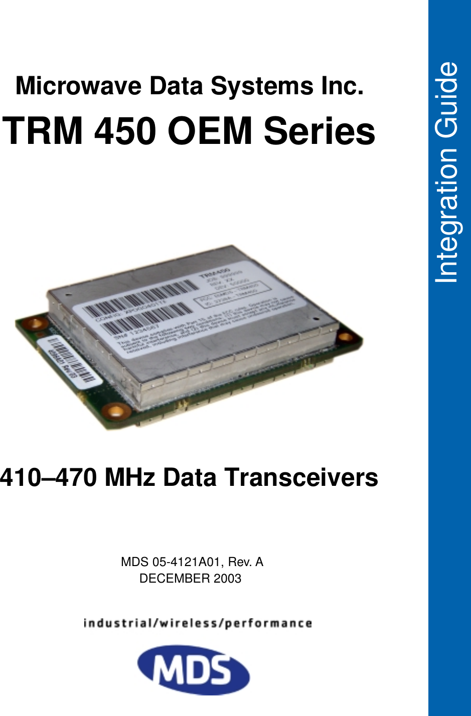  Integration Guide410–470 MHz Data TransceiversTRM 450 OEM SeriesMicrowave Data Systems Inc.   MDS 05-4121A01, Rev. ADECEMBER 2003