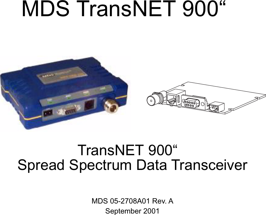  MDS 05-2708A01 Rev. ASeptember 2001 TransNET 900“Spread Spectrum Data Transceiver MDS TransNET 900“