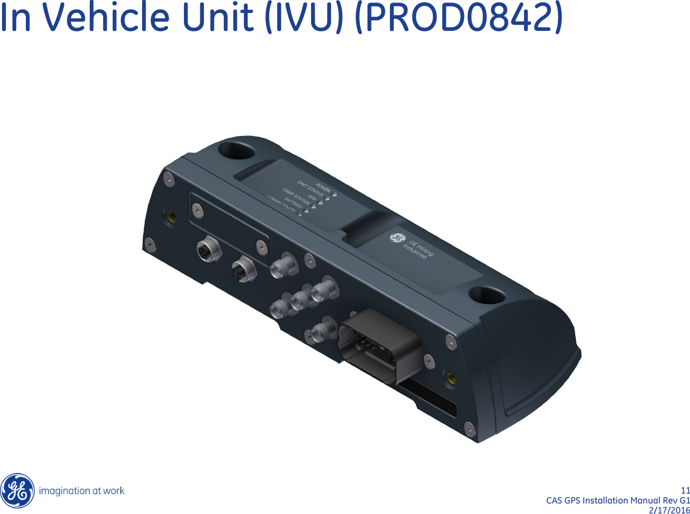 11  CAS GPS Installation Manual Rev G1 2/17/2016 In Vehicle Unit (IVU) (PROD0842) 