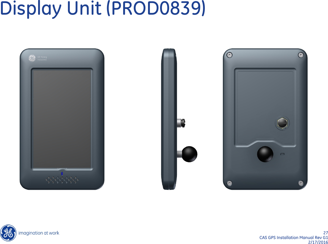 27  CAS GPS Installation Manual Rev G1 2/17/2016 Display Unit (PROD0839) 