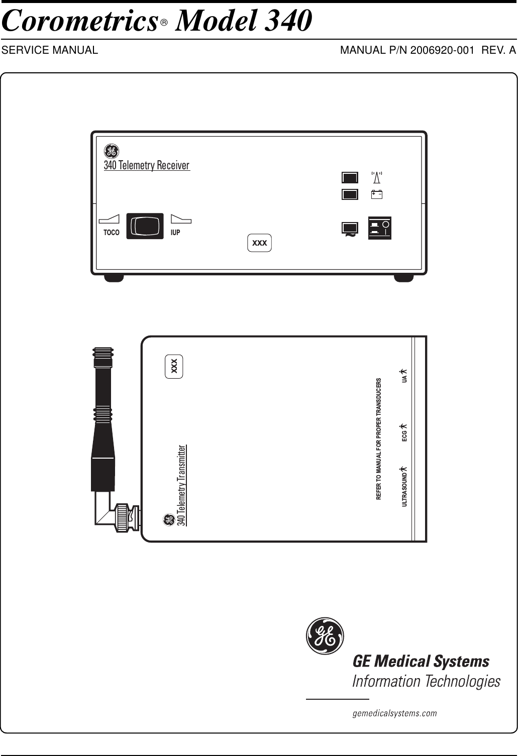 Corometrics Model 340SERVICE MANUAL MANUAL P/N 2006920-001  REV. AIUPTOCO+~XXX340 Telemetry ReceiverREFER TO MANUAL FOR PROPER TRANSDUCERSULTRASOUND ECG UAXXX340 Telemetry Transmitter