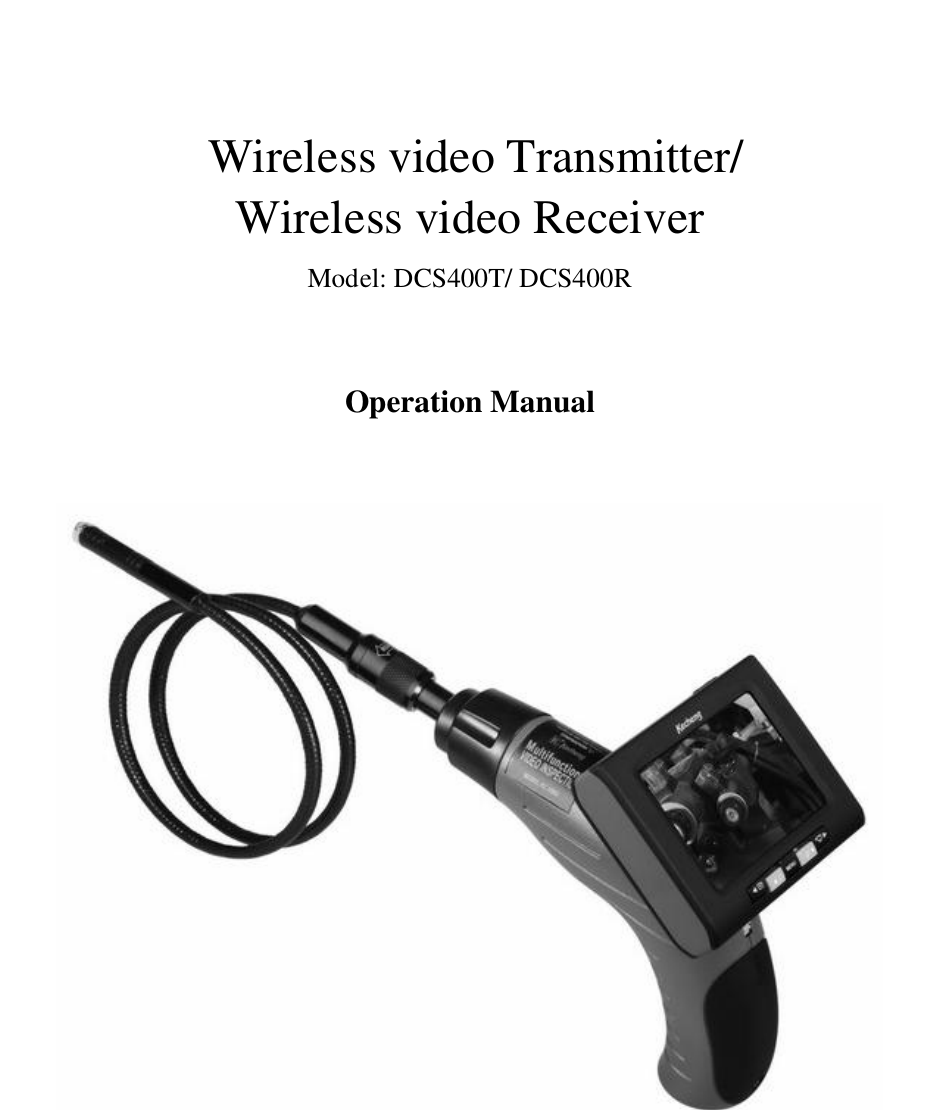       Wireless video Transmitter/Wireless video ReceiverModel: DCS400T/ DCS400ROperation Manual