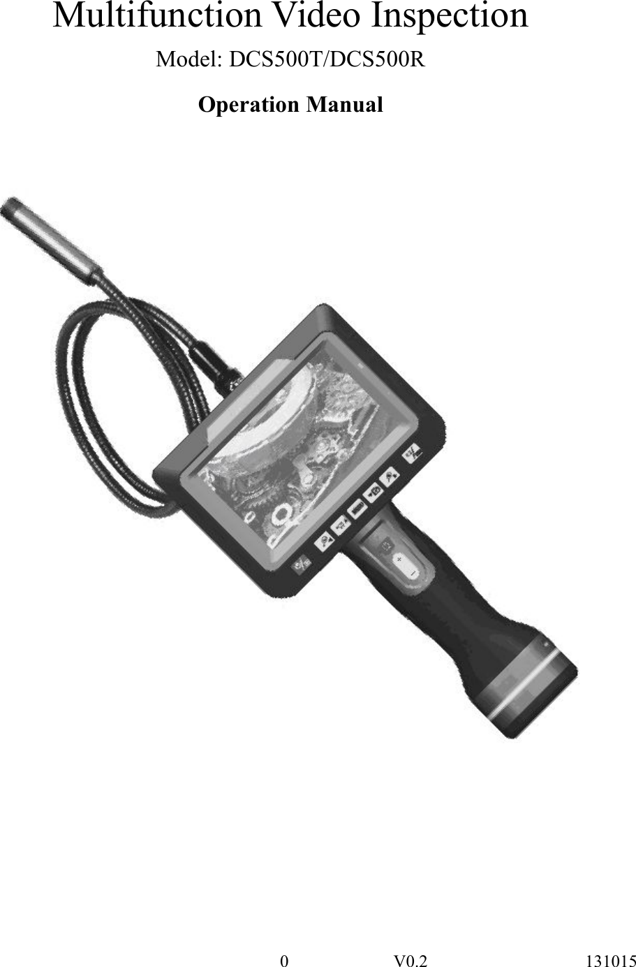 0 V0.2 131015Multifunction Video InspectionModel: DCS500T/DCS500ROperation Manual