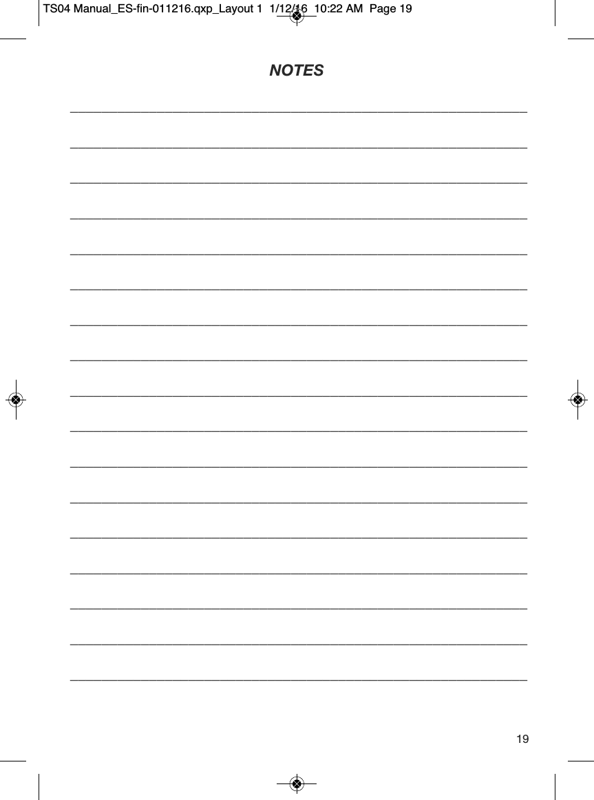 NOTES__________________________________________________________________________________________________________________________________________________________________________________________________________________________________________________________________________________________________________________________________________________________________________________________________________________________________________________________________________________________________________________________________________________________________________________________________________________________________________________________________________________________________________________________________________________________________________________________________________________________________________________________________________________________________________________________________________________________________________________________________________________________19TS04 Manual_ES-fin-011216.qxp_Layout 1  1/12/16  10:22 AM  Page 19